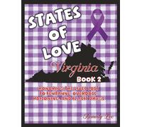 States Of Love Virginia Book 2: HONORING THE LIVES LOST TO FENTANYL, OVERDOSE. POISONING, AND ILLICIT DRUGS