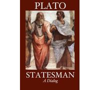 Statesman (A Dialogue): The Works of Plato