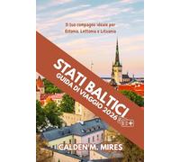 STATI BALTICI GUIDA DI VIAGGIO 2026: Il tuo compagno ideale per Estonia, Lettonia e Lituania