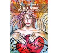 Stati di Grazia (delle cose di cui vorrei parlare)
