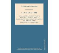 Stati e vittime. Tra immunità dei beni statali dall'esecuzione e obbligo di riparazione per gravi violazioni dei diritti umani e del diritto ... del diritto nella comunità internazionale)