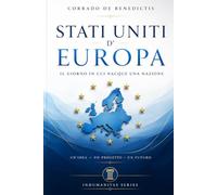 STATI UNITI D’EUROPA: Il giorno in cui nacque una nuova nazione: 63 (INHUMANITAS)