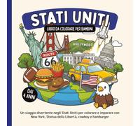 Stati Uniti - Libro da colorare per bambini dai 4 anni: Un viaggio divertente negli Stati Uniti per colorare e imparare con New York, Statua della Libertà, cowboy e hamburger