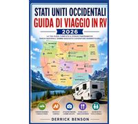 STATI UNITI OCCIDENTALI GUIDA DI VIAGGIO IN RV 2026