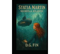 Statia Martin: Secrets of Atlantis (The Adventures of Statia Martin)