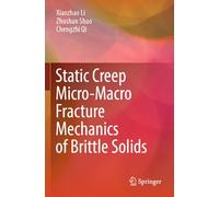 Static Creep Micro-Macro Fracture Mechanics of Brittle Solids