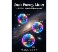 Static Entropy Matter (SEM): A Unified Superfluid Framework for Gravity, Quantum Mechanics, and the Dark Sector