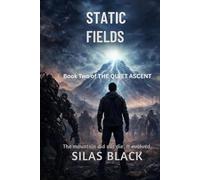 Static Fields: The mountain did not die. It evolved. (The Quiet Ascent Series)