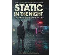 Static in the Night: A 90s Dark Academia Grunge Thriller