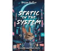 Static in the System (The Coyote and Hare Series)