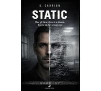 Static: One of These Lives Is a Dream. You're in the Wrong One. (Carrion Press)