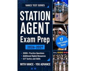 STATION AGENT EXAM PREP 2026-2027: Complete Guide to the MTA New York City Transit Exam with 2,000+ Practice Questions, Flashcards, Study Plan, SJT Tactics for a Top Score (17 Full-Length Tests)