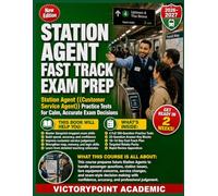 STATION AGENT FAST TRACK EXAM PREP: Station Agent (Customer Service Agent) Practice Tests for Calm, Accurate Exam Decisions