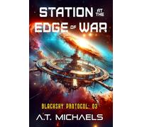 Station at the Edge of War: 3 (BlackSky Protocol)