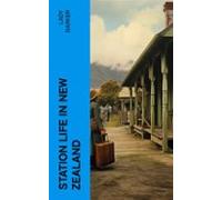 Station Life In New Zealand (ebook)