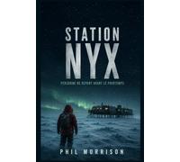 STATION NYX: Quand le dernier avion disparaît dans le ciel blanc, la station Nyx se referme comme un piège. Huit mois de nuit, dix-huit âmes, et déjà une tombe dans la glace.