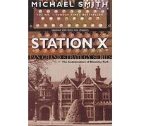 Station X: The Code Breakers of Bletchley Park