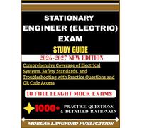 Stationary Engineer (Electric) Exam Study Guide 2026-2027: Comprehensive Coverage of Electrical Systems, Safety Standards, and Troubleshooting with ... Engineering Exam Preparation Series)