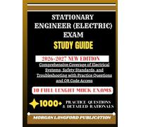Stationary Engineer (Electric) Exam Study Guide 2026-2027: Comprehensive Coverage of Electrical Systems, Safety Standards, and Troubleshooting with ... Engineering Exam Preparation Series)