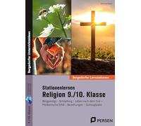 Stationenlernen Religion 9./10. Klasse: Bergpredigt - Schöpfung - Leben nach dem Tod - Med izinische Ethik - Beziehungen - Gottesglaube