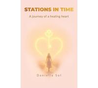 Stations in Time: A journey of a healing heart