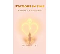 Stations in Time: A journey of a healing heart