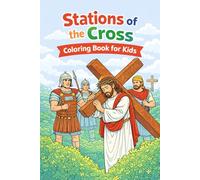 Stations of the Cross Coloring Book for Kids: A Catholic Lenten Activity Book for Children | Faith-Based Coloring for Prayer, Reflection, and Holy Week. Church busy book. Easter
