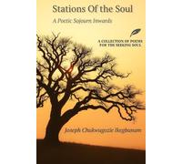 Stations Of the Soul: A Poetic Sojourn Inwards: A Collection of Poems for the Seeking Soul