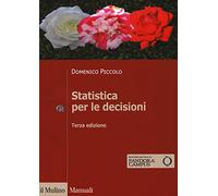 Statistica per le decisioni. La conoscenza umana sostenuta dall'evidenza empirica (Manuali. Economia)
