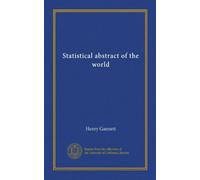 Statistical abstract of the world