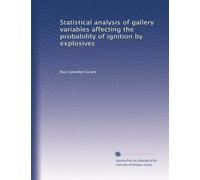 Statistical analysis of gallery variables affecting the probability of ignition by explosives