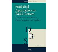 Statistical Approaches to Paul’s Letters: Distributions, Visualization, Cluster Mapping, and Topology: 7 (Digital Biblical Studies, 7)