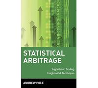 Statistical Arbitrage: Algorithmic Trading Insights and Techniques: 411 (Wiley Finance)