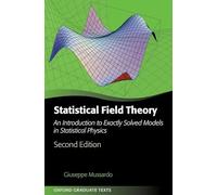 Statistical Field Theory: An Introduction to Exactly Solved Models in Statistical Physics (Oxford Graduate Texts)