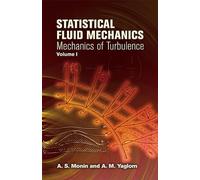 Statistical Fluid Mechanics: v. 1: Mechanics of Turbulencevolume 1 (Dover Books on Physics)