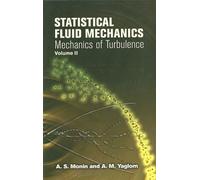 Statistical Fluid Mechanics: v. 2: Mechanics of Turbulence Volume 2 (Dover Books on Physics)