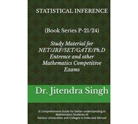Statistical Inference: (Book Series P-21/24) (Mastering Mathematical Sciences : Complete 24-Book Series for CSIR NET, JRF, GATE, SET & Ph.D. Entrance Exams)