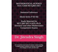Statistical Inference: (Book Series P-21/24) (Mastering Mathematical Sciences : Complete 24-Book Series for CSIR NET, JRF, GATE, SET & Ph.D. Entrance Exams)