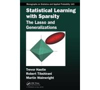 Statistical Learning with Sparsity: The Lasso and Generalizations (Chapman & Hall/CRC Monographs on Statistics and Applied Probability)