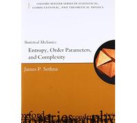 Statistical Mechanics: Entropy, Order Parameters and Complexity: 14 (Oxford Master Series in Physics)