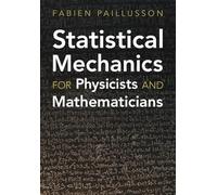 Statistical Mechanics for Physicists and Mathematicians