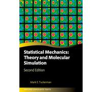 Statistical Mechanics: Theory and Molecular Simulation: Second Edition (Oxford Graduate Texts)