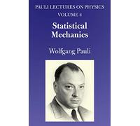 Statistical Mechanics: Volume 4 of Pauli Lectures on Physics (Dover Books on Physics)