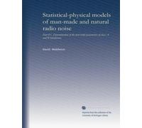 Statistical-physical models of man-made and natural radio noise: part IV, Determination of the first-order parameters of class A and B interference