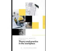 Statistical Quality Control: Theory and practice in the workplace