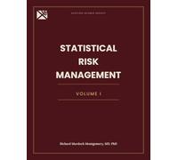 Statistical Risk Management: A Comprehensive Treatise: Volume I: Foundations, Statistical Learning & Linear Models