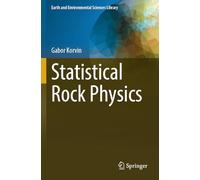 Statistical Rock Physics (Earth and Environmental Sciences Library)