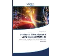 Statistical Simulation and Computational Methods: Monte Carlo, MCMC, and Stochastic Differential Equations
