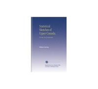 Statistical Sketches of Upper Canada,: For the Use of Emigrants