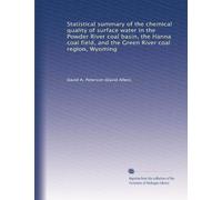 Statistical summary of the chemical quality of surface water in the Powder River coal basin, the Hanna coal field, and the Green River coal region, Wyoming